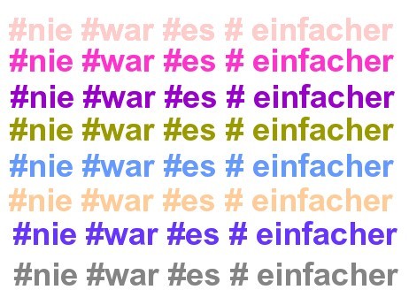 nie war es einfacher